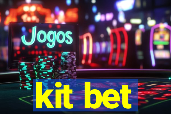 kit bet